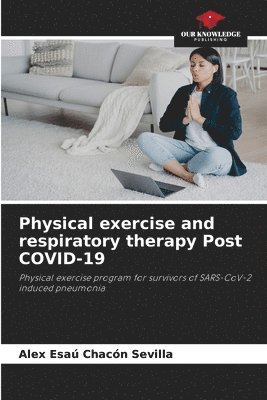 Physical exercise and respiratory therapy Post COVID-19 1