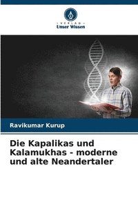bokomslag Die Kapalikas und Kalamukhas - moderne und alte Neandertaler