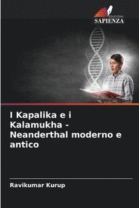 bokomslag I Kapalika e i Kalamukha - Neanderthal moderno e antico