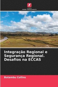 bokomslag Integrao Regional e Segurana Regional. Desafios na ECCAS