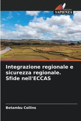 bokomslag Integrazione regionale e sicurezza regionale. Sfide nell'ECCAS