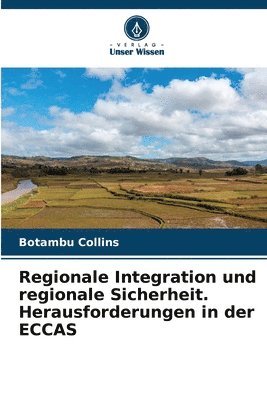 Regionale Integration und regionale Sicherheit. Herausforderungen in der ECCAS 1