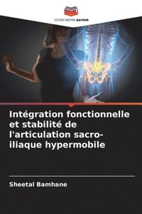 bokomslag Intgration fonctionnelle et stabilit de l'articulation sacro-iliaque hypermobile
