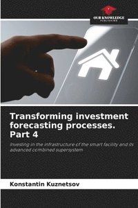 bokomslag Transforming investment forecasting processes. Part 4