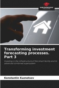 bokomslag Transforming investment forecasting processes. Part 3