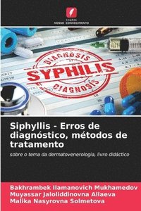 bokomslag Siphyllis - Erros de diagnostico, metodos de tratamento