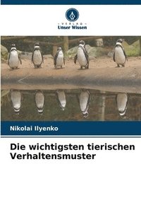 bokomslag Die wichtigsten tierischen Verhaltensmuster