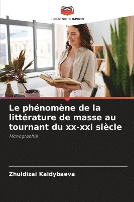 bokomslag Le phenomene de la litterature de masse au tournant du xx-xxi siecle