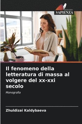 bokomslag Il fenomeno della letteratura di massa al volgere del xx-xxi secolo