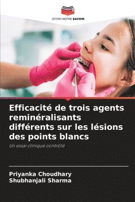 bokomslag Efficacit de trois agents reminralisants diffrents sur les lsions des points blancs