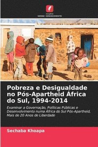 bokomslag Pobreza e Desigualdade no Ps-Apartheid frica do Sul, 1994-2014