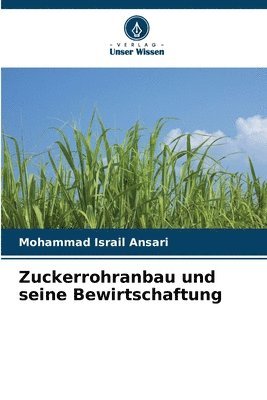 bokomslag Zuckerrohranbau und seine Bewirtschaftung