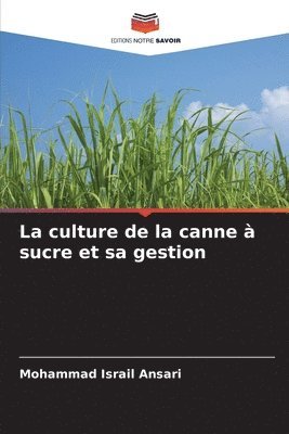 bokomslag La culture de la canne  sucre et sa gestion