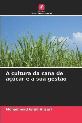 bokomslag A cultura da cana de acar e a sua gesto