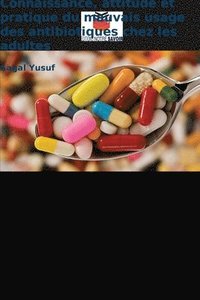 bokomslag Connaissance, attitude et pratique du mauvais usage des antibiotiques chez les adultes