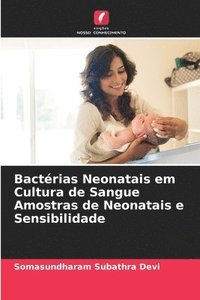 bokomslag Bactrias Neonatais em Cultura de Sangue Amostras de Neonatais e Sensibilidade