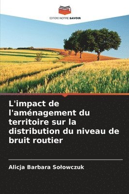 bokomslag L'impact de l'amnagement du territoire sur la distribution du niveau de bruit routier