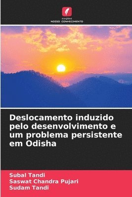 bokomslag Deslocamento induzido pelo desenvolvimento e um problema persistente em Odisha