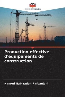 Production effective d'quipements de construction 1