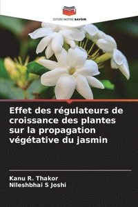 bokomslag Effet des rgulateurs de croissance des plantes sur la propagation vgtative du jasmin
