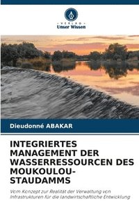 bokomslag Integriertes Management Der Wasserressourcen Des Moukoulou-Staudamms