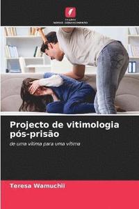 bokomslag Projecto de vitimologia ps-priso