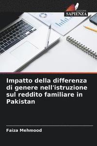 bokomslag Impatto della differenza di genere nell'istruzione sul reddito familiare in Pakistan