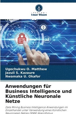 bokomslag Anwendungen fr Business Intelligence und Knstliche Neuronale Netze