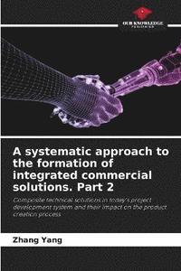 bokomslag A systematic approach to the formation of integrated commercial solutions. Part 2