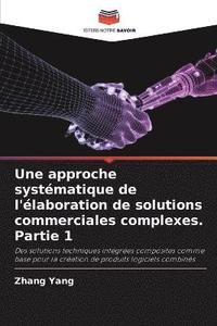 bokomslag Une approche systmatique de l'laboration de solutions commerciales complexes. Partie 1