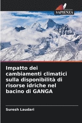 bokomslag Impatto dei cambiamenti climatici sulla disponibilit di risorse idriche nel bacino di GANGA