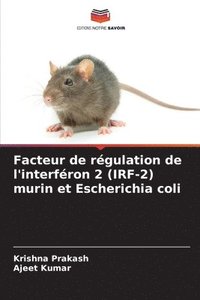 bokomslag Facteur de regulation de l'interferon 2 (IRF-2) murin et Escherichia coli
