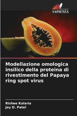 Modellazione omologica insilico della proteina di rivestimento del Papaya ring spot virus 1