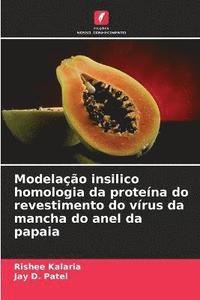 bokomslag Modelacao insilico homologia da proteina do revestimento do virus da mancha do anel da papaia