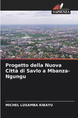 Progetto della Nuova Citt di Savlo a Mbanza-Ngungu 1