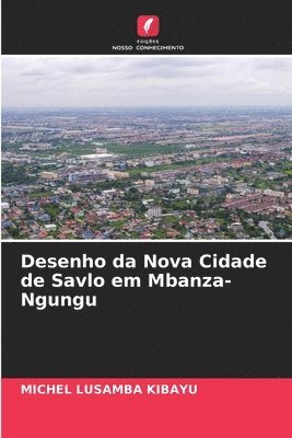 Desenho da Nova Cidade de Savlo em Mbanza-Ngungu 1
