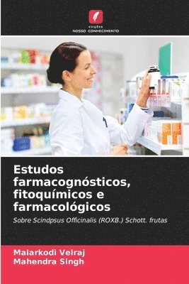 Malarkodi Velraj, Mahendra Singh - Estudos farmacognósticos, fitoquímicos e farmacológicos, Häftad
