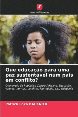 bokomslag Que educao para uma paz sustentvel num pas em conflito?