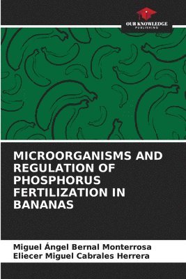 Microorganisms and Regulation of Phosphorus Fertilization in Bananas 1