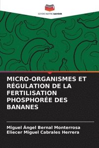 bokomslag Micro-Organismes Et Rgulation de la Fertilisation Phosphore Des Bananes