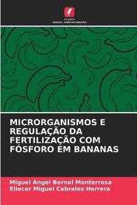 bokomslag Microrganismos E Regulao Da Fertilizao Com Fsforo Em Bananas