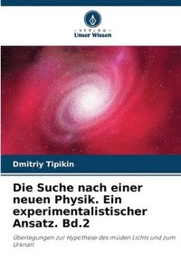 bokomslag Die Suche nach einer neuen Physik. Ein experimentalistischer Ansatz. Bd.2
