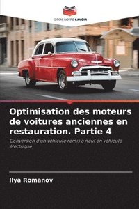 bokomslag Optimisation des moteurs de voitures anciennes en restauration. Partie 4