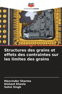Structures des grains et effets des contraintes sur les limites des grains 1