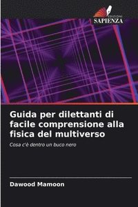 bokomslag Guida per dilettanti di facile comprensione alla fisica del multiverso