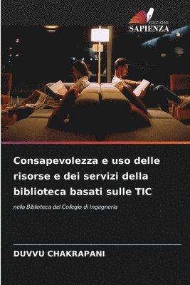 bokomslag Consapevolezza e uso delle risorse e dei servizi della biblioteca basati sulle TIC