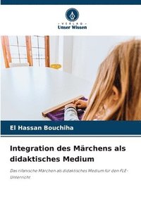 bokomslag Integration des Mrchens als didaktisches Medium