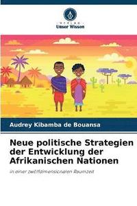 bokomslag Neue politische Strategien der Entwicklung der Afrikanischen Nationen