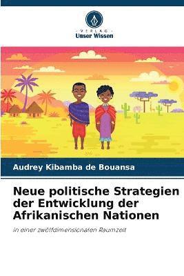 bokomslag Neue politische Strategien der Entwicklung der Afrikanischen Nationen