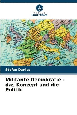 bokomslag Militante Demokratie - das Konzept und die Politik